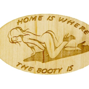 Men&#39;s keychain wood funny gift for your darling, partner, friend men, Father&#39;s Day birthday Home is where the Booty is