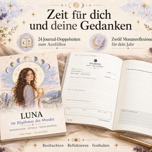 May include: A journal titled LUNA Im Rhythmus des Mondes featuring an illustration of a person holding a glowing orb under moon phases. The open pages show German text including Neumond, journal prompts, and lines for writing reflections.