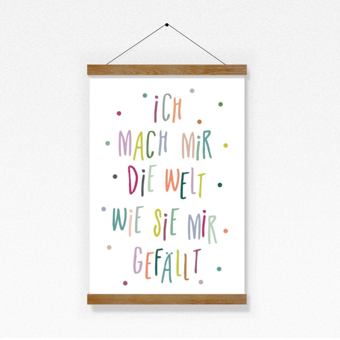 Poster Bild Ich mach mir die Welt wie sie mir gefällt Spruch Etsy