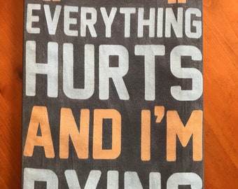 Workout room upcycled t shirt wall decor "Everything Hurts And I'm Dying"