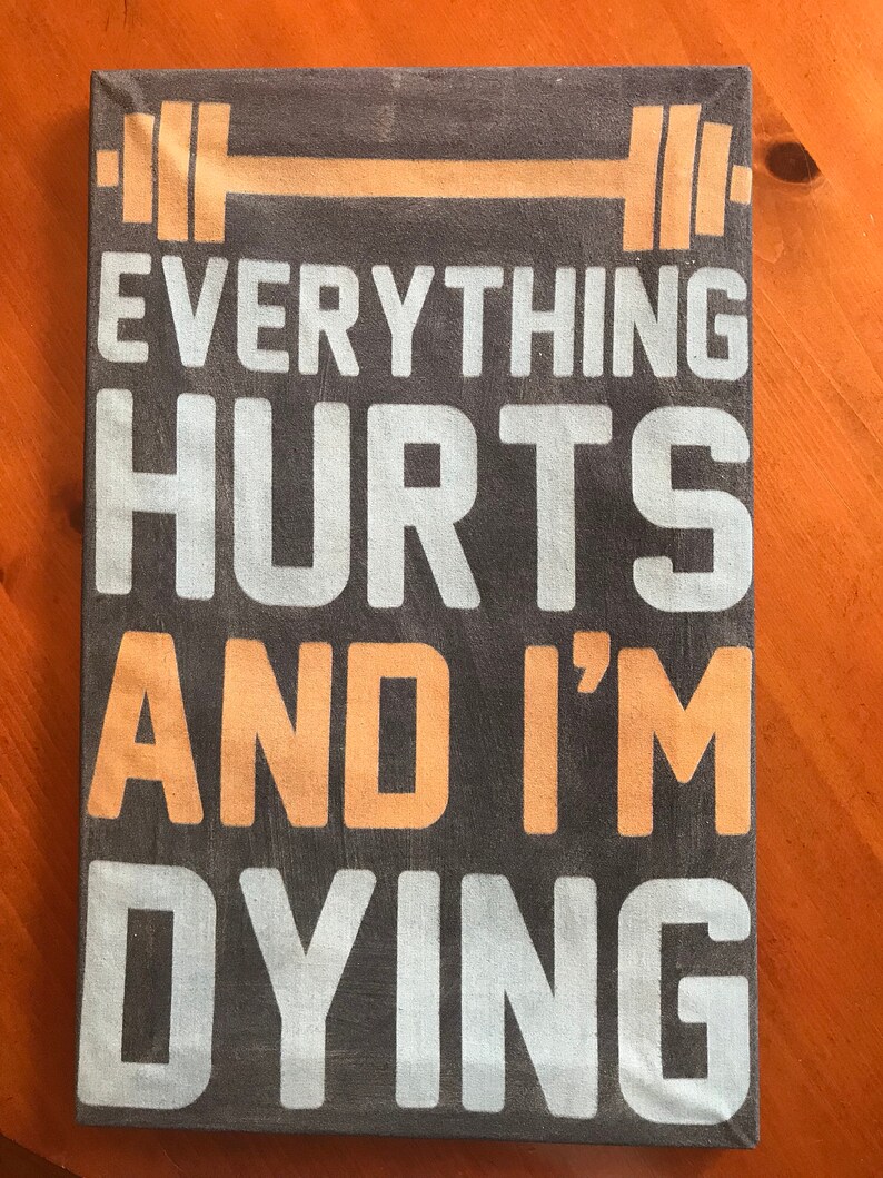 Workout Room Upcycled T Shirt Wall Decor Everything Hurts And I M Dying