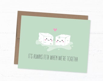 Cheese Pun Card, Funny Love Card, Cheese Lover Card, Anniversary Card - It's Always Feta When We're Togetha