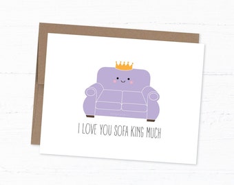 Funny Anniversary Card, Cute Love Card, Pun Greeting Card, Valentines Day Card - I Love You Sofa King Much