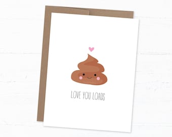 Funny Poop Card, Valentines Day Card, Cute Pun Cards, Recycled Cards, Funny Love Card - Love You Loads