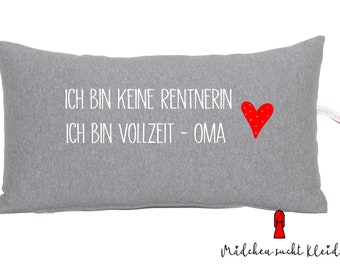 NEW! Kissen für Oma, Ich bin keine Rentnerin, Vollzeitoma, 20 x 40cm grau