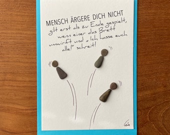 Kieselsteinbild Postkarte "Mensch ärgere dich nicht ... "