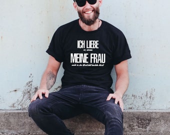 T-Shirt "Ich liebe es, wenn meine Frau mich in der Werkstatt basteln lässt" - Funshirt für Männer