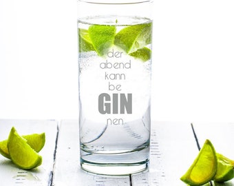 GIN-Glas mit Gravur "Der Abend kann beGINnen"