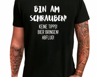 T-Shirt "Bin am Schrauben! Keine Tipps! Bier bringen! Abflug!" - Funshirt für Männer