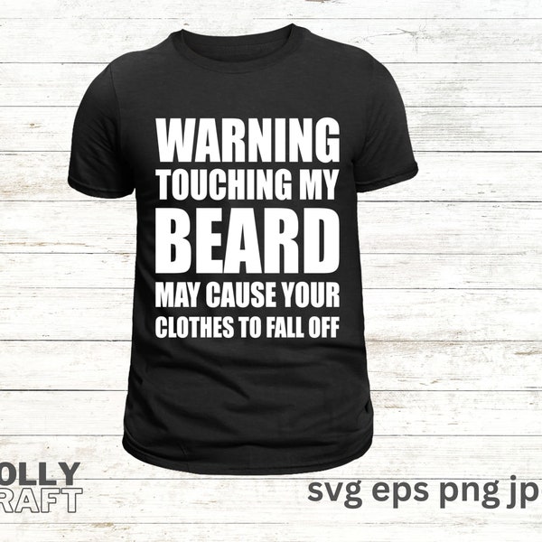 Touch My Beard Sarcastic Rude Funny T Shirt Svg Design Instant Download for Print Cut Plotter