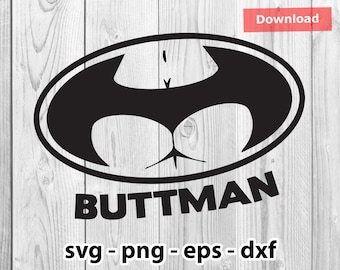 Buttman Funny Svg Png Dxf Eps Instant Download for Print Cut Cricut Cameo Silhouette