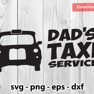 Dads Taxi Service lustig SVG, Png, Dxf, Eps, Instant Download für Druck Schnitt Plotter