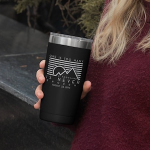 Personalized One is too many A thousand is never enough, thermal insulated, stainless steel, Coffee Tumbler, NA Gift, AA Gift, Recovery Gift