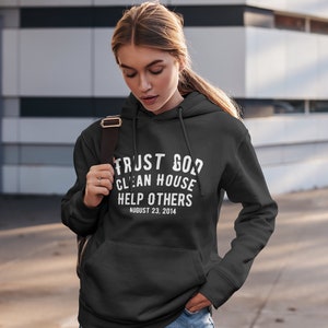 Trust God Clean House Help Others, personalize, AA, NA, Narcotics Anonymous, Alcoholics Anonymous, Addiction Recovery, hoodie or sweatshirt