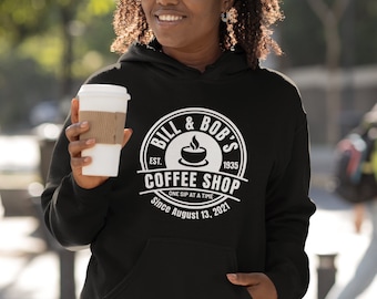 Bill and Bob's Coffee Shop, Personalized, Alcoholics Anonymous Hoodie, AA Gift, Sober hoodie, Sobriety, 12 Step program, Unisex hoodie