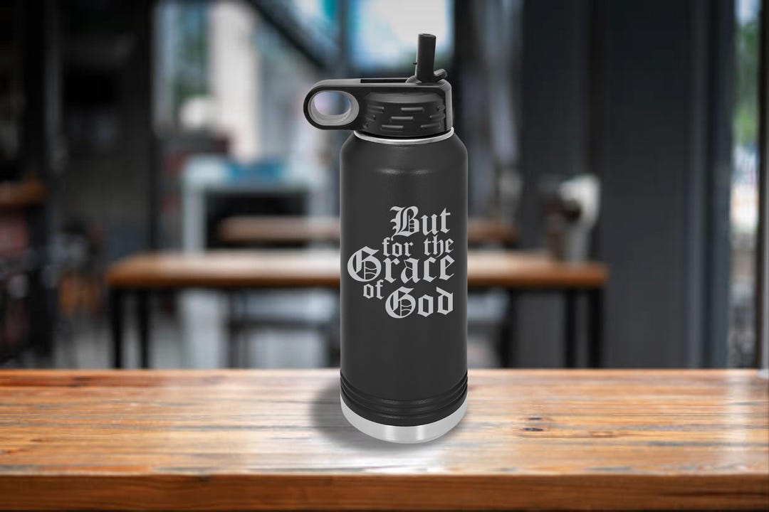 But for the Grace of God - Personalized 32oz Water Bottle - Recovery ...