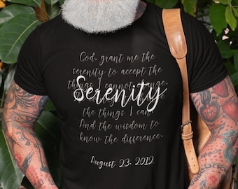 Serenity Prayer, Personalize with your Sobriety date, AA gift, AA shirt, Alcoholics Anonymous, Addiction Recovery, Sober Shirt, Tshirt