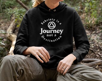 Sobriety is a journey not a destination, AA service symbol, Alcoholics Anonymous, unisex hoodie or crew neck sweatshirt