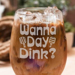 PICKLEBALL GIFTS Wanna Day Dink? 21oz Stemless, Pickleball Humor, Pickleball Gifts for Her