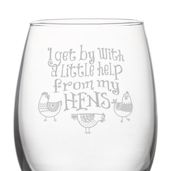 I Get By With a Little Help From My Hens Stemless Wine Glass, Unique Chicken Gift, Funny Gift for Chicken Lovers, Chicken Themed Gift