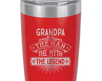 May include: Red stainless steel tumbler with a silver lid. The tumbler has an engraved design that says "Grandpa The Man The Myth The Legend".