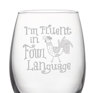 I&#39;m Fluent in Fowl Language Stemless Wine Glass, Unique Chicken Gift, Funny Gift for Chicken Lovers, Chicken Themed Gift