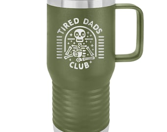 FATHER'S DAY GIFT Tired Dads Club Insulated 20oz Travel Mug, Dad Humor, Funny Dad Gift, Dad Birthday