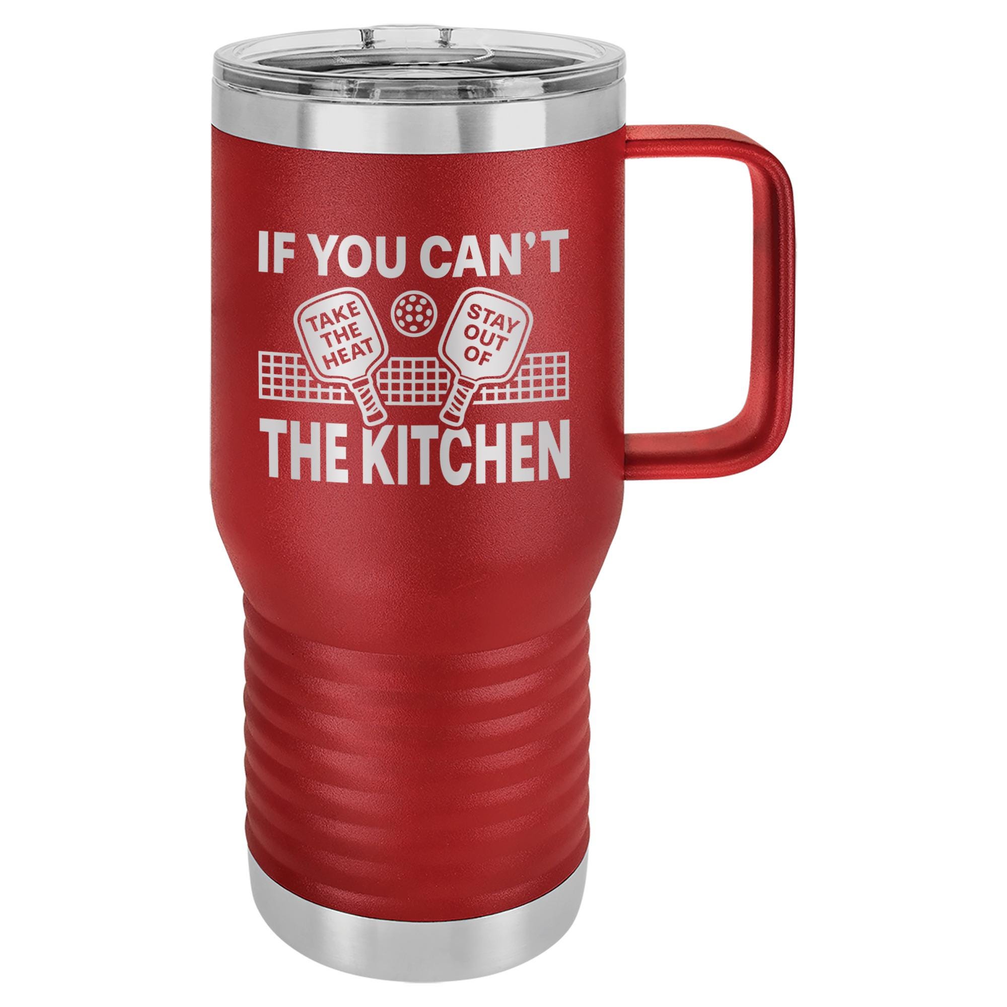 PICKLEBALL GIFTS If You Can't Take the Heat Stay Out of the Kitchen 20oz Insulated Travel Mug, Pickleball Humor, Pickleballer Gifts