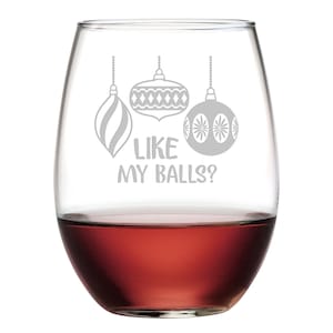 FUNNY CHRISTMAS GIFT Like My Balls? Stemless Wine Glass