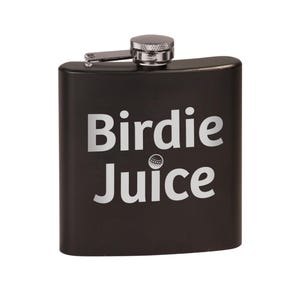 May include: Black stainless steel flask with a silver cap and the text "Birdie Juice" in white with a golf ball icon.