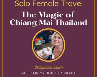 Chiang Mai Thailand Solo Female Travel Guide | Women Trip Planner | Safe Travel | Digital Download | Thailand Travel Tips