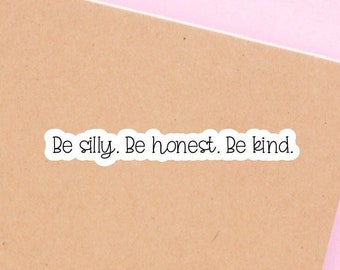 Ralph Waldo Emerson quote sticker, “Be silly. Be honest. Be kind.” college care package, friend gift box, inspirational quotes