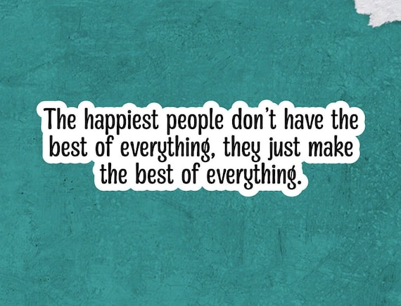 Inspirational quote, positive attitude, growth mindset, perfect for care package, happy people make the best of everything