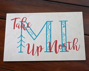 SALE - Screen Print, Take MI Up North Wood Print, Up North Michigan Art