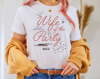 Wife Of The Party 2022, Bridal Party T-Shirt, Covid Wedding, Bachelorette Shirts, Funny Bachelorette Shirts