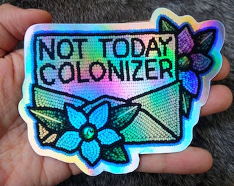 Not today colonizer holographic stickers
