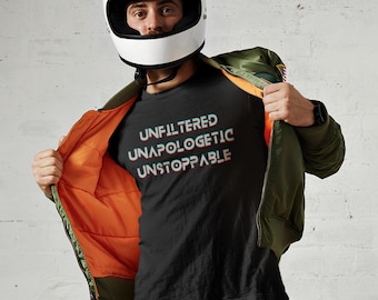 Unfiltered Unapologetic Unstoppable Unisex T-Shirt - Inspirational Gift Tee, Birthday Gift, Minimalistic Tee, Inspirational T-shirt, Message