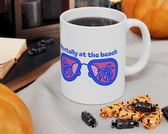 Mentally at The Beach Ceramic Mug, Unique Office Party Gift, Coworker Present, Bon Voyage Gift Cup, Funny Mug, Birthday Gift Mug, Vacation