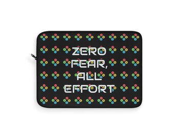 Zero Fear All Effort Laptop Sleeve - Unisex Gift, Birthday Gift, Motivational Accessories, Back To School, Celebration Gift, Office Gift