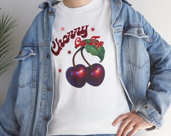 Cherry On Top T-Shirt, Cute Retro Fruit Graphic Tee, Kawaii Summer Shirt, Fun Pun Gift for Her or Him, Gift Fruit Lovers, Fun Casual Wear