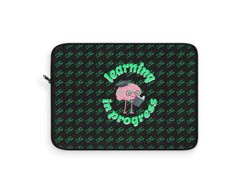 Motivational Learning in Progress Laptop Sleeve - Unisex Gift, Birthday Gift, School Gift, Office Accessory, Celebration Gift, Student