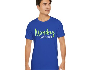 Monday Funny Unisex Tee, Office Fun Gift, Birthday Gift, Day Of the Week Shirt, Funny Gift Idea, Gift for Her/Him, Monday T-shirt, Friends