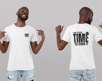Time to Rise Time to Own it Unisex Tee, Inspirational Gift, Birthday, Minimalistic T-shirt, Message Shirt, Positive Vibe T-shirt, Street Tee