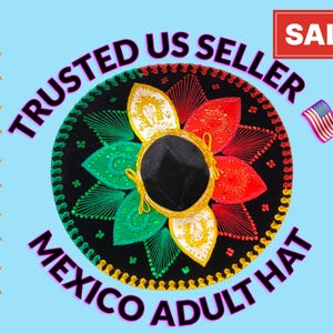 May include: A black sombrero with green, red, and yellow embroidered details. The hat has the text "TRUSTED US SELLER" and "MEXICO ADULT HAT" in a circular pattern. A small American flag and a "SALE" sign are also visible.