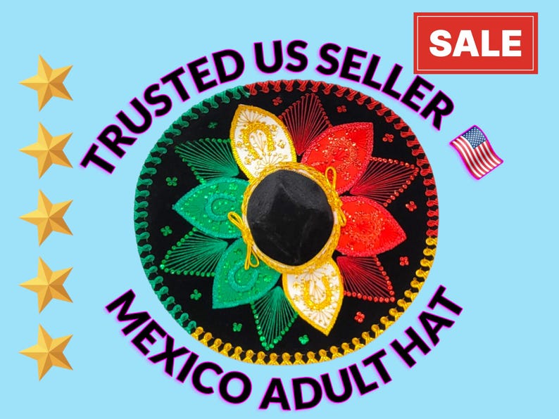 May include: A black sombrero with green, red, and yellow embroidered details. The hat has the text "TRUSTED US SELLER" and "MEXICO ADULT HAT" in a circular pattern. A small American flag and a "SALE" sign are also visible.