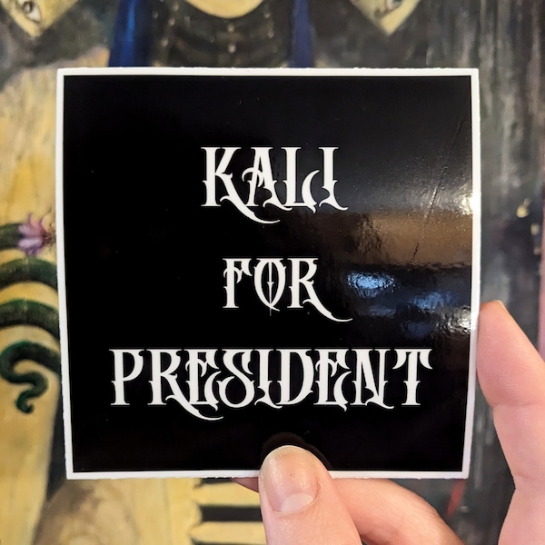Kali for President Sticker, Hindu Goddess Sticker, Election Parody Sticker, Kali Goddess Bumper Sticker, Feminist Kali Vinyl Decal