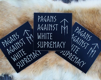 Pagans Against White Supremacy Vinyl Sticker, Pagan Sticker, Heathen Sticker, Gift for Norse Pagan