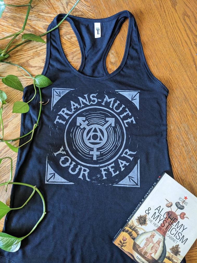 Trans-Mute Your Fear Women's Tank, Alchemy Shirt for Transgender Rights