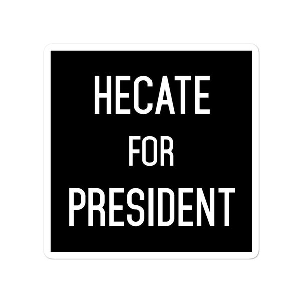 Hecate for President Sticker, Greek Goddess Stickers, Greek Mythology Bumper Sticker, Wiccan Laptop Decal, Goddess Hekate, Witch Stickers