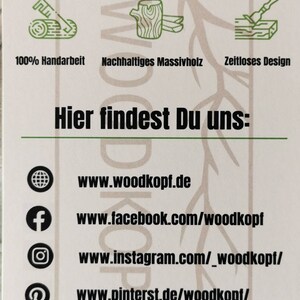 May include: A business card with the text "Unser Versprechen an Dich:" and three icons representing 100% Handarbeit, Nachhaltiges Massivholz, and Zeitloses Design. The card also includes the text "Hier findest Du uns:" and contact information for the business, including a website, Facebook page, Instagram account, Pinterest page, and email address.
